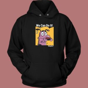 Maybe We Can Do It Hoodie Style