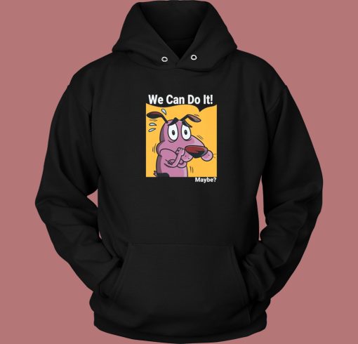 Maybe We Can Do It Hoodie Style Maybe We Can Do It Hoodie Style