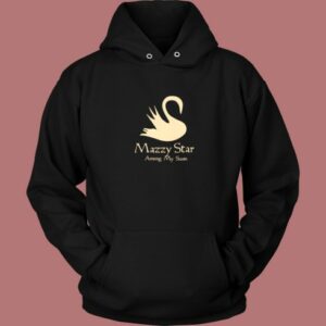 Mazzy Star Among My Swan Hoodie Style