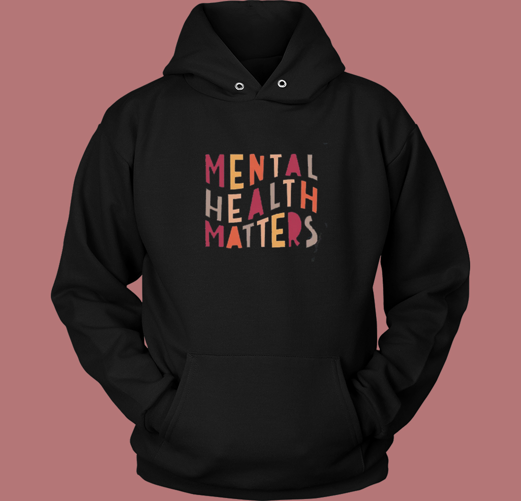 Mental Health Matters Hoodie Style Mental Health Matters Hoodie Style