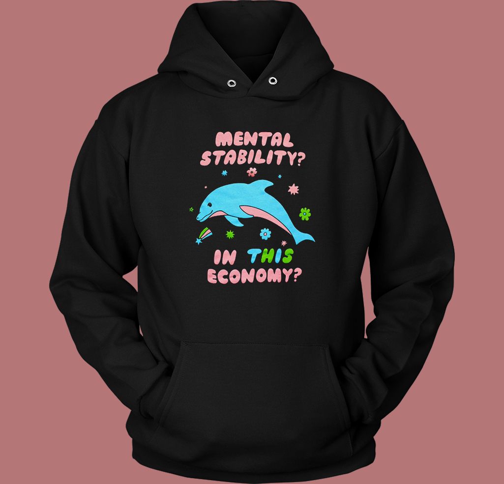 Mental Stability In This Economy Hoodie Style Mental Stability In This Economy Hoodie Style