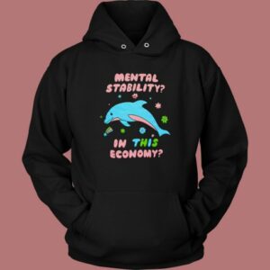 Mental Stability In This Economy Hoodie Style