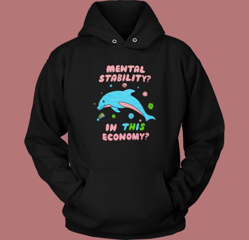 Mental Stability In This Economy Hoodie Style Mental Stability In This Economy Hoodie Style