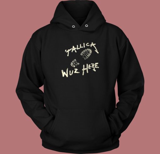 Metallica Wuz Here Hoodie Style Metallica Wuz Here Hoodie Style