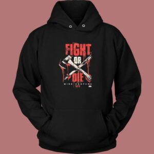 Mike Santana Fight Or Die Hoodie Style