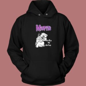 Misfits Die Die My Darling Hoodie Style