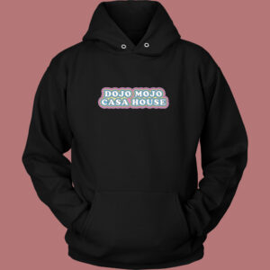 Mojo Dojo Casa Hoodie Style
