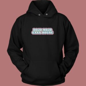 Mojo Dojo Casa Hoodie Style