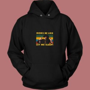 Moms Be Like Let Me Sleep Billy Butcherson Vintage Hoodie