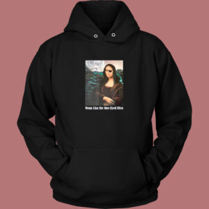 Mona Lisa The One Eyed Diva Funny Hoodie Style