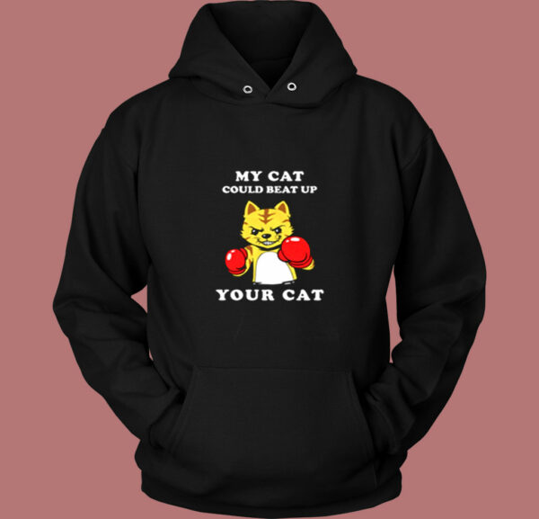 My Cat Could Beat Up Your Cat Vintage Hoodie