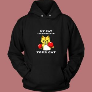 My Cat Could Beat Up Your Cat Vintage Hoodie