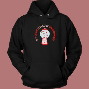 My Class Is Full OF Love Hoodie Style