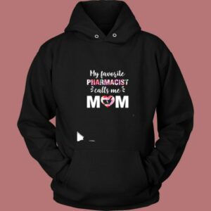 My Favorite Pharmacist Calls Me Mom Vintage Hoodie