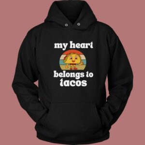 My Heart Belongs To Tacos Hoodie Style