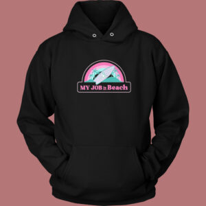 My Job Is Beach Ken Barbie Hoodie Style