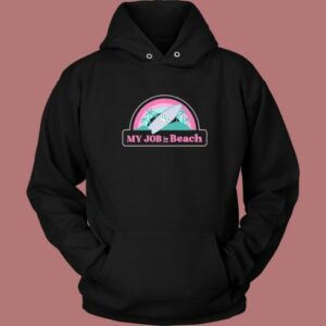 My Job Is Beach Ken Barbie Hoodie Style