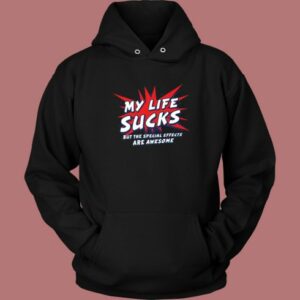 My Life Sucks But Awesome Hoodie Style