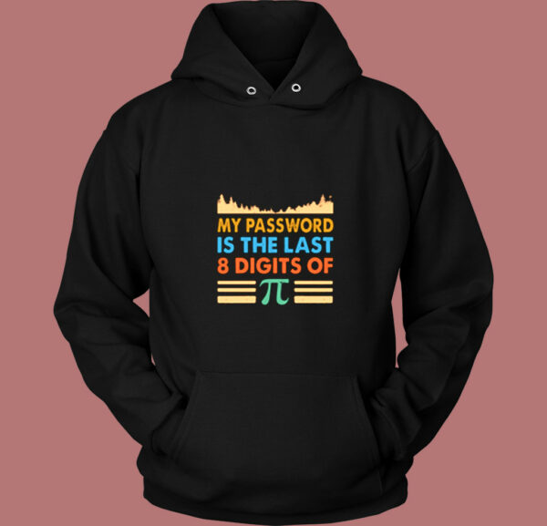 My Password Is The Last 8 Digits Of Pi Vintage Hoodie