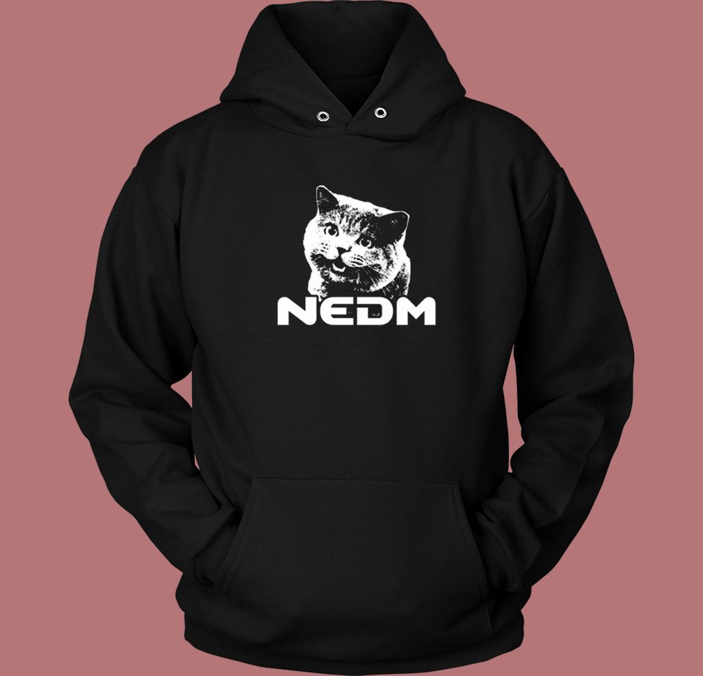 NEDM Cat Funny Hoodie Style NEDM Cat Funny Hoodie Style