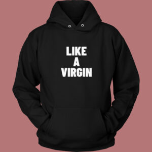 Naomi Campbell Like A Virgin Hoodie Style