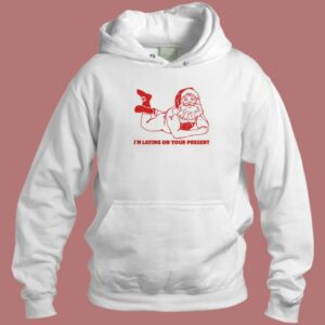 Naughty Santa Claus Is Laying Hoodie Style
