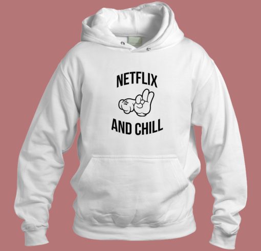 Netflix And Chill Sex Funny Hoodie Style Netflix And Chill Sex Funny Hoodie Style