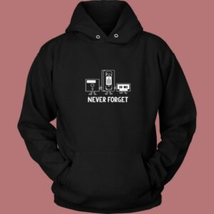Never Forget Sarcastic Vintage Hoodie