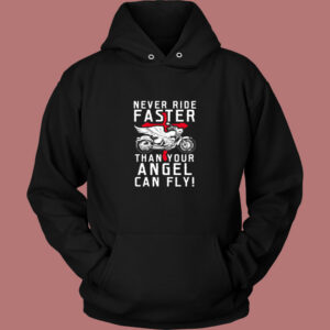 Never Ride Faster Than Your Angel Can Fly Vintage Hoodie