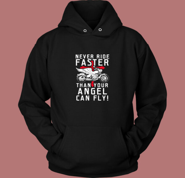 Never Ride Faster Than Your Angel Can Fly Vintage Hoodie