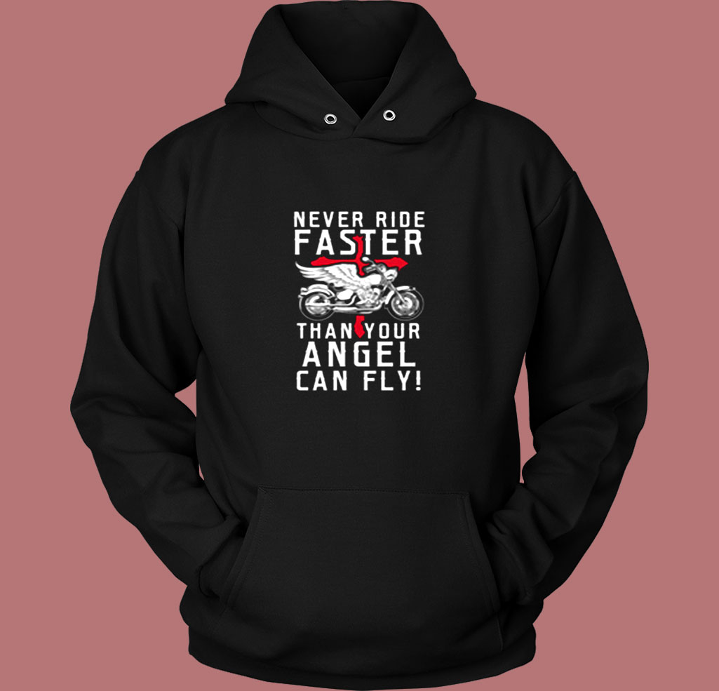 Never Ride Faster Than Your Angel Can Fly Vintage Hoodie Never Ride Faster Than Your Angel Can Fly Vintage Hoodie