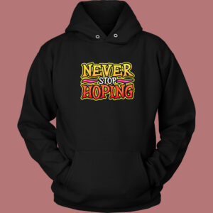 Never Stop Hoping Graffiti Hoodie Style