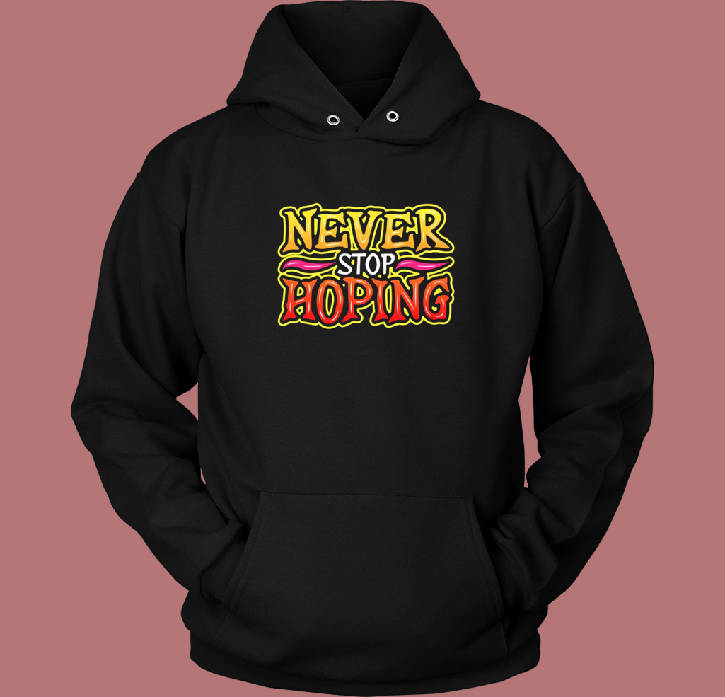 Never Stop Hoping Graffiti Hoodie Style Never Stop Hoping Graffiti Hoodie Style