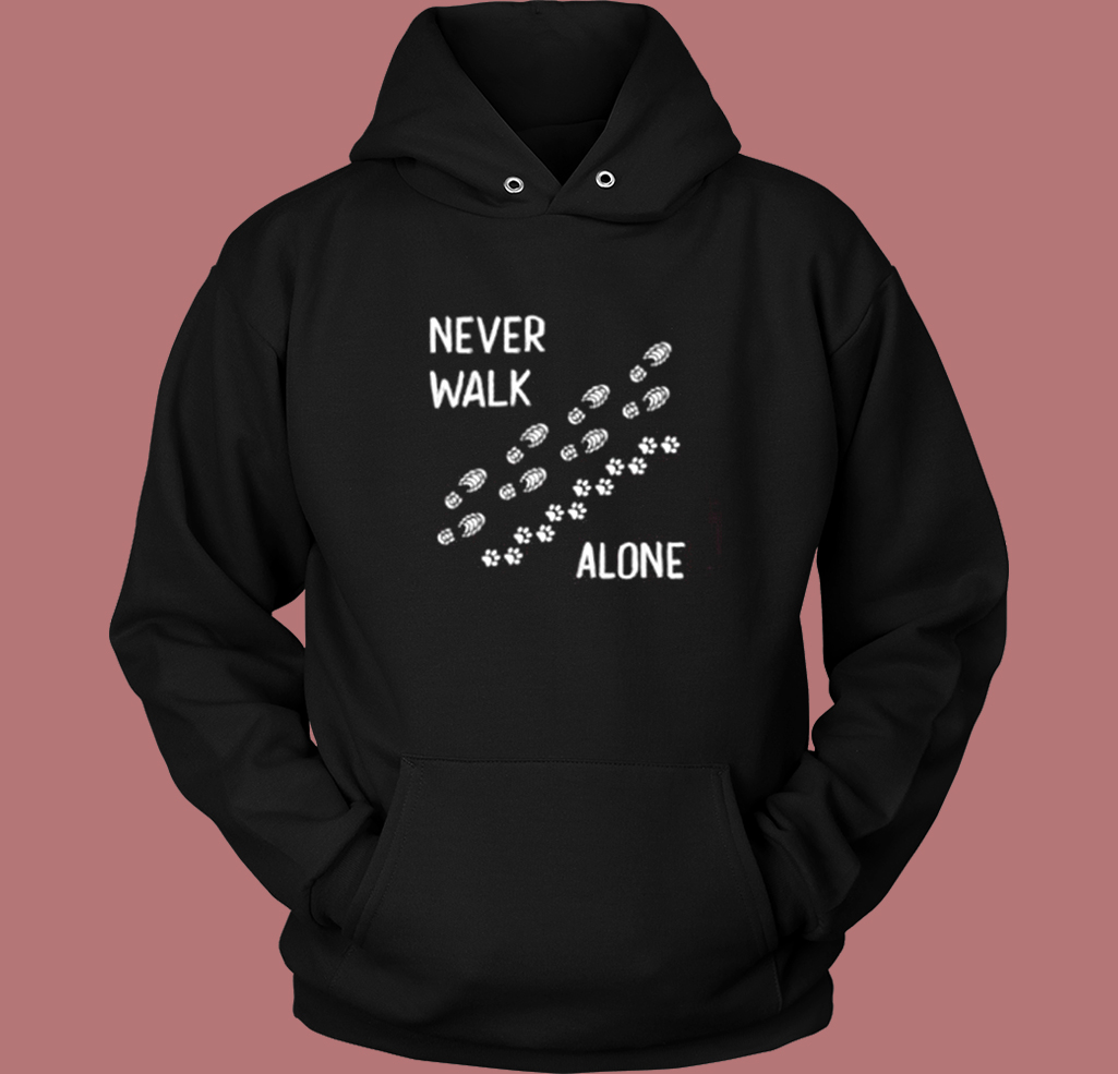 Never Walk Alone Dog Hoodie Style Never Walk Alone Dog Hoodie Style