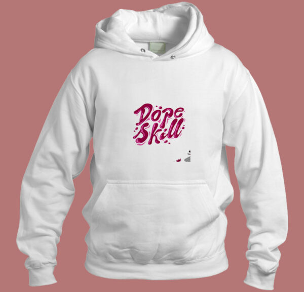 New Dope Skill Unisex Aesthetic Hoodie Style