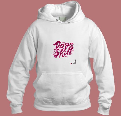 New Dope Skill Unisex Aesthetic Hoodie Style New Dope Skill Unisex Aesthetic Hoodie Style