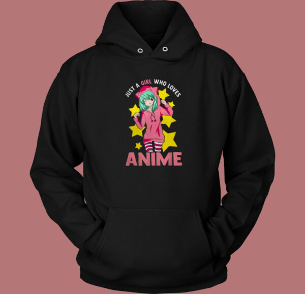 Nice Just A Girl Who Loves Anime Hoodie Style