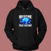 Nicotine Frees Your Mind Hoodie Style