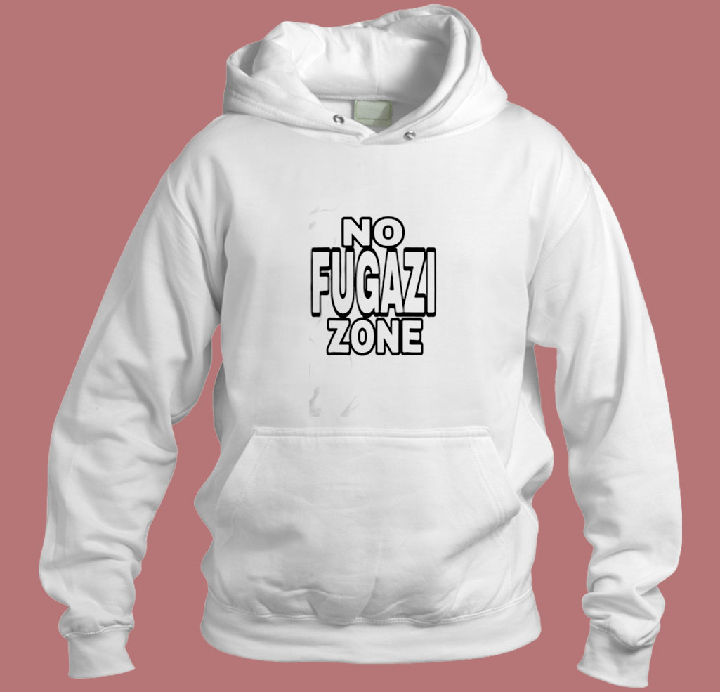 No Fugazi Zone Aesthetic Hoodie Style No Fugazi Zone Aesthetic Hoodie Style