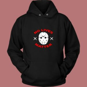 No Lives Matter Jason Vorhees Friday Vintage Hoodie