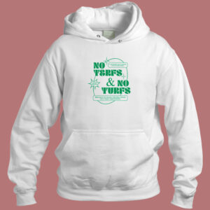 No Terfs And No Turfs Hoodie Style