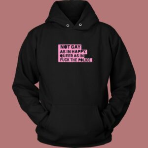 Not Gay As In Happy Hoodie Style
