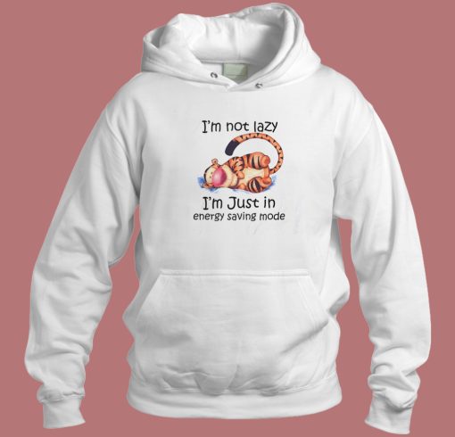 Not Lazy Just In Energy Saving Mode Hoodie Style Not Lazy Just In Energy Saving Mode Hoodie Style