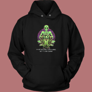 Not Saying It Was Aliens Hoodie Style