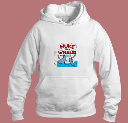 Nuke The Whales Breathable Aesthetic Hoodie Style Nuke The Whales Breathable Aesthetic Hoodie Style
