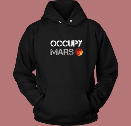 Occupy Mars Graphic Hoodie Style Occupy Mars Graphic Hoodie Style