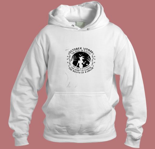 October Woman The Soul Of A Witch Aesthetic Hoodie Style October Woman The Soul Of A Witch Aesthetic Hoodie Style