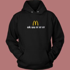 Ok uu rr rr McDonald Hoodie Style