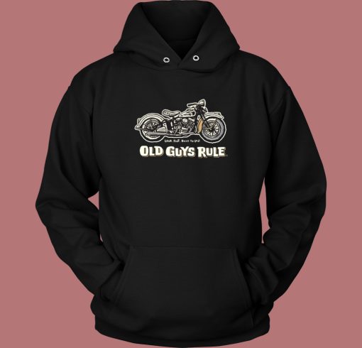 Old Guys Rule Motorcycle Hoodie Style Old Guys Rule Motorcycle Hoodie Style