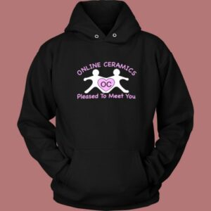 Online Ceramics Pleased To Meet You Hoodie Style